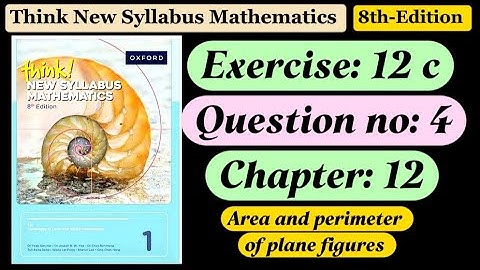 Exercise 12c , Question 4 || 8th Edition book 1 || Area & perimeter of plane figures || explaination