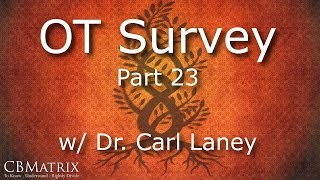 OT Survey Part 23 w/ Dr. Carl Laney
