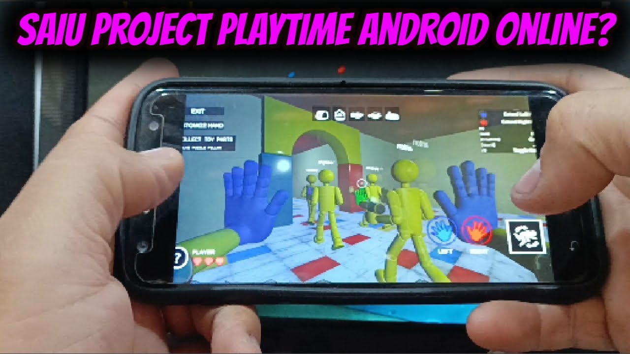 SAIU PROJECT PLAYTIME ANDROID ONLINE? 