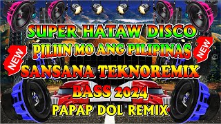 Piliin Mo Ang Pilipinas | Super Hataw Disco X Papapdol X Sansana Remix 2024 L Bnlmusic