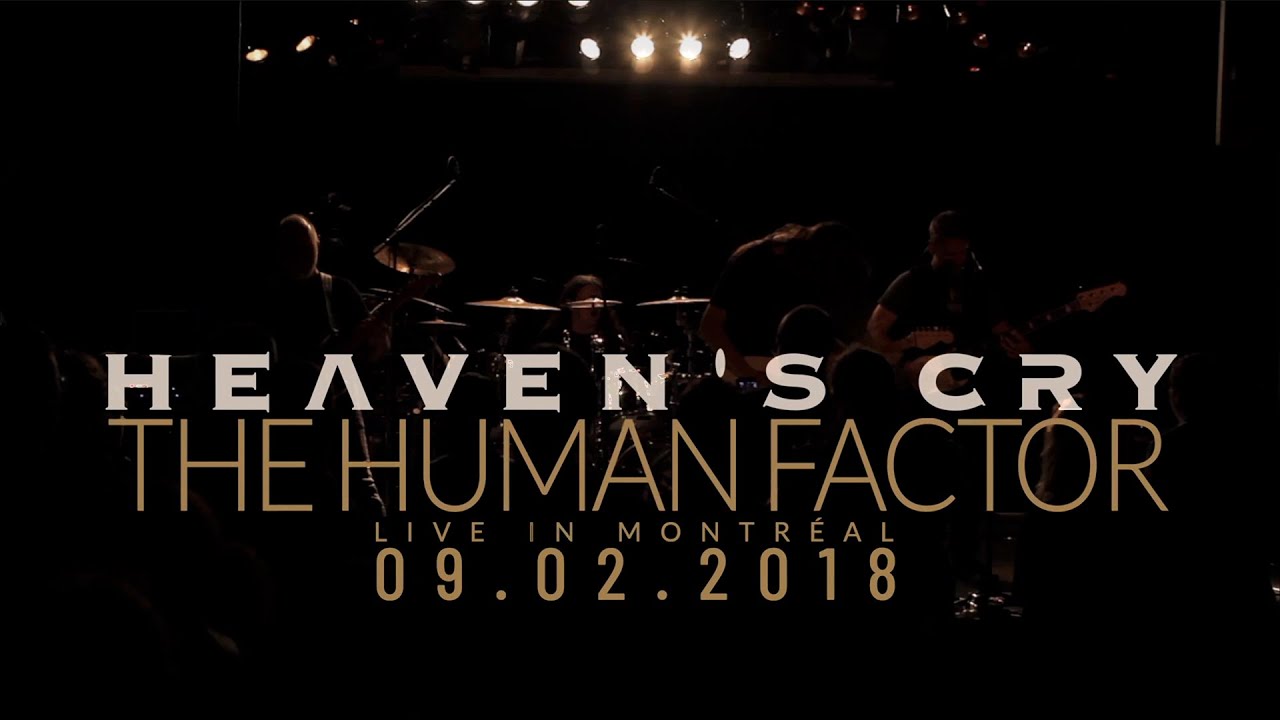 HEAVEN'S CRY - THE HUMAN FACTOR 09.02.2018 - Part 1 of 7