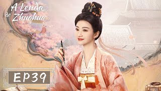 A Lenda de Zhuohua | Episódio 39 Completo (The Legend of Zhuohua) | WeTV