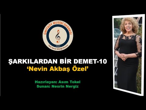 ŞARKILARDAN BİR DEMET 10  ''Nevin Akbaş Özel''