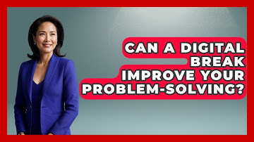 Can A Digital Break Improve Your Problem-solving? - The Gen X Rewind