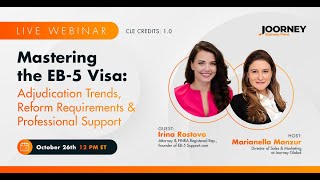 Master the EB-5 Visa - Adjudication Trends, Reform Requirements, Professional Help - Joorney Webinar