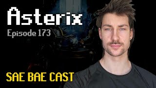 Asterix - Behemeth Highlights, Based Takeover, Video Editing, Fitness | Sae Bae Cast 173