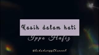 Kasih dalam hati - Ippo Hafiz