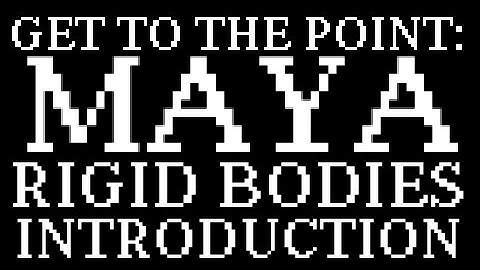 GttP Tutorials: Introduction to Maya Rigid Bodies