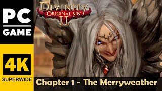 Chapter 1 - The Merryweather | Divinity: Original Sin 2 - Definitive Edition | Walkthrough, 4K