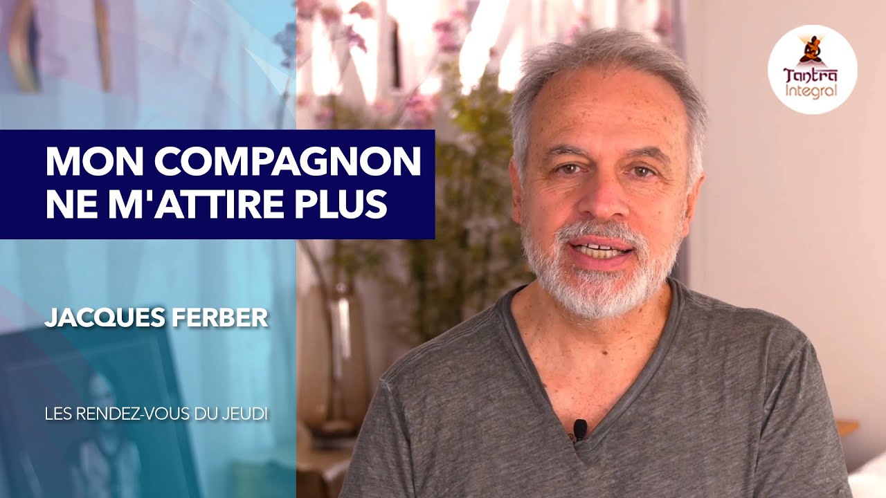 Mon compagnon ne m'attire plus. Que faire? (Rdv #5)