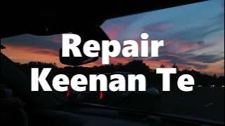 Keenan Te - Repair (Lyrics)