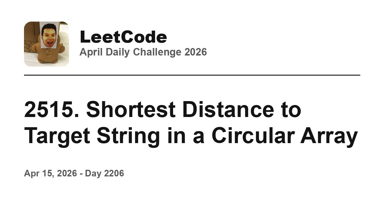 Daily Leetcode #2206: Apr 15, 2026 - 2515. Shortest Distance to Target ...
