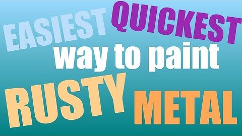 Painting Rusty Metal objects the EASY WAY
