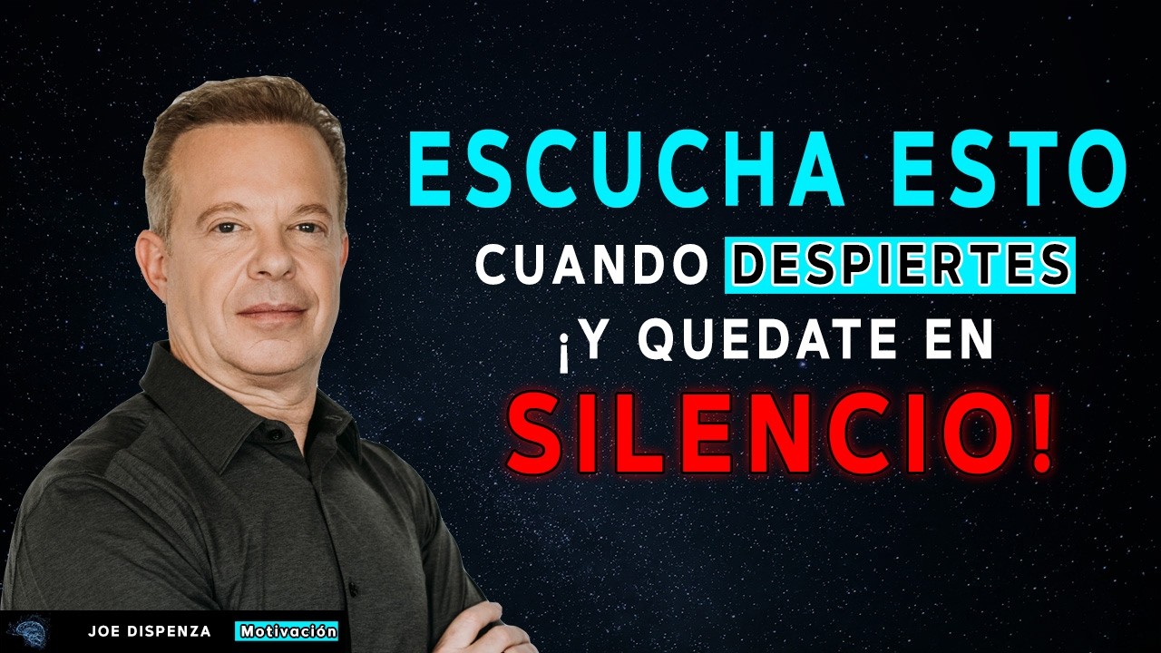 ¡ESCUCHA esto al DESPERTAR y GUARDA SILENCIO! Algo PODEROSO Activarás HOY - Dr Joe Dispenza