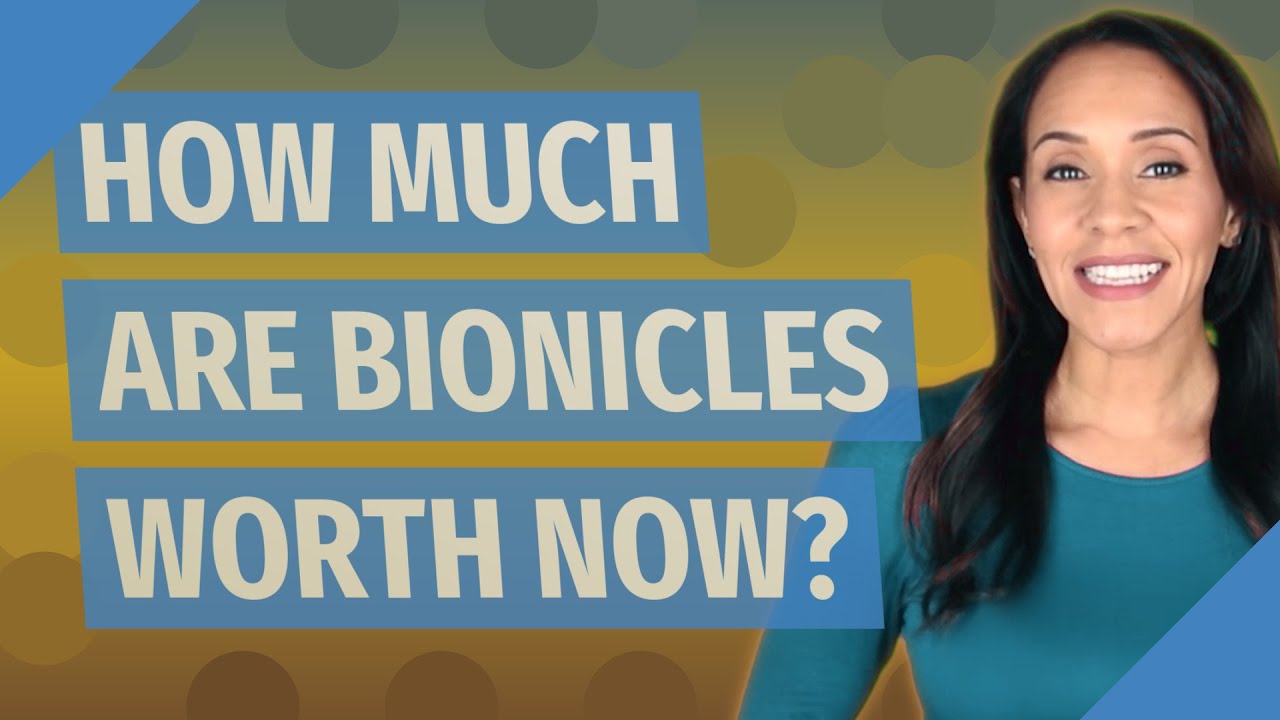 How Much Are Bionicles Worth