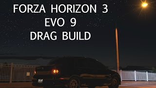 Forza Horizon 3 | Evo 9 Drag Build!
