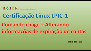 Comando chage - Alterando informações sobre expiração de contas - LPIC 1