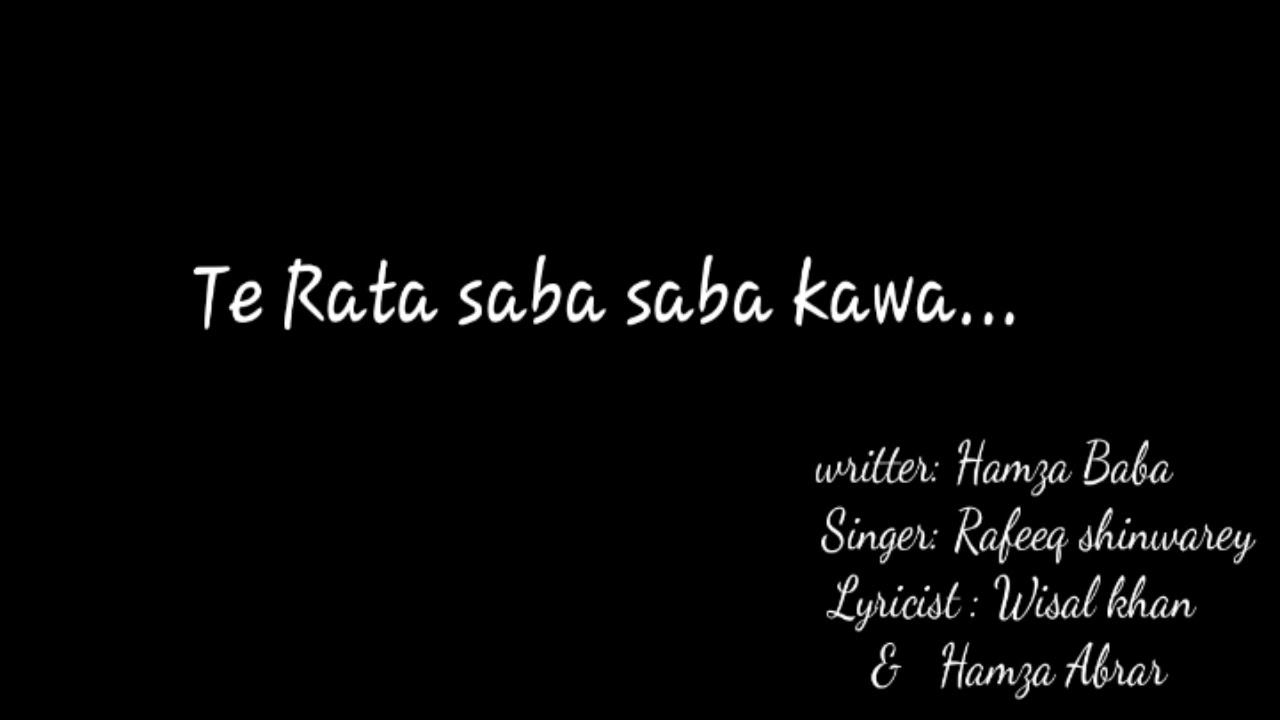 Pashto Ghazal 'Te rata saba saba kawa' with lyrics | Hamza baba| Rafeeq ...