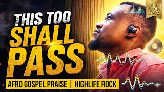 THIS TOO SHALL PASS | Powerful Afrobeat Gospel Song for Hard Times, Faith & Breakthrough screenshot 5