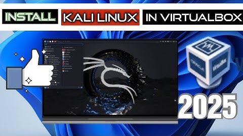 How to Install Kali Linux in VirtualBox 2025
