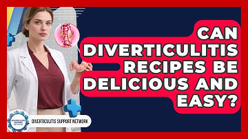Can Diverticulitis Recipes Be Delicious And Easy? - Diverticulitis Support Network