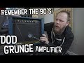 Remember The 90's: DOD Grunge...Amplifier?