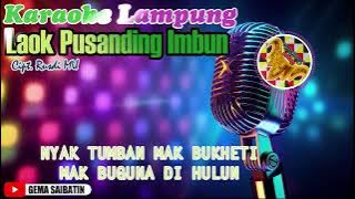 KARAOKE LAMPUNG_ LAOK PUSANDING IMBUN_ CIPT  RUSDI MU