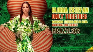 Gloria  Estefan - Only together  ( Batucada   Electro mix )   Dj  Aera  2021