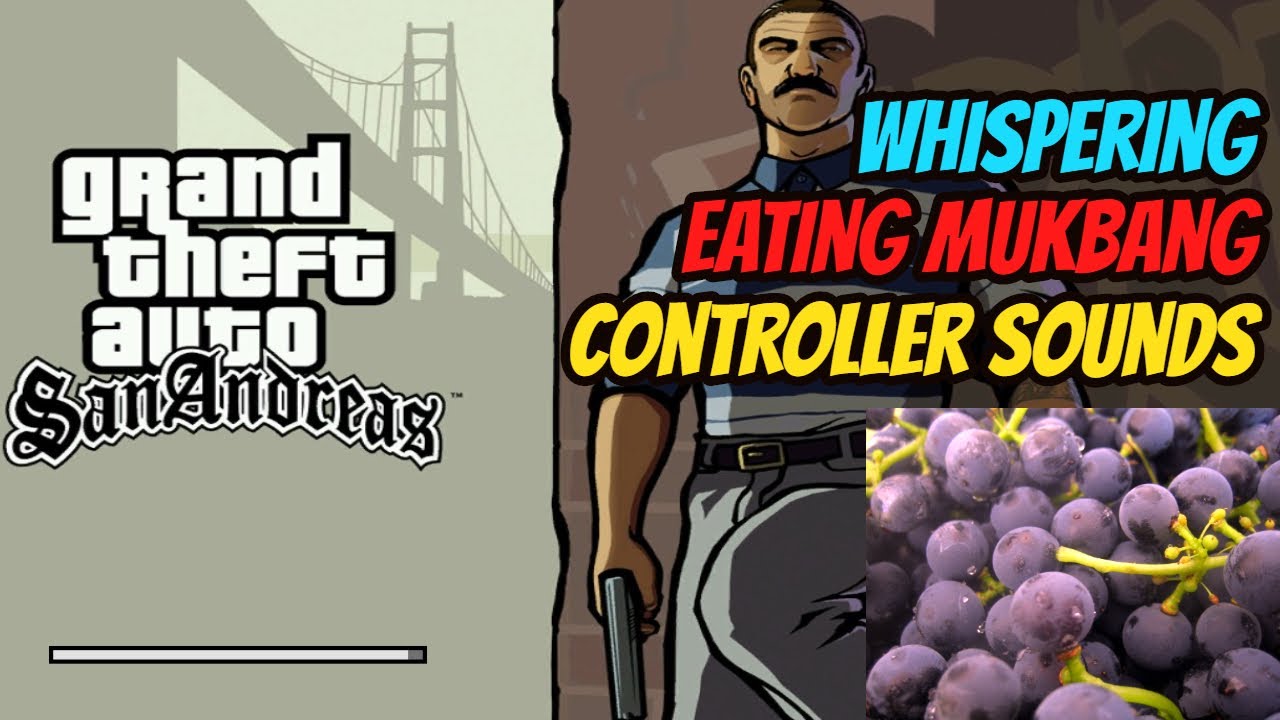 ASMR Gaming: GTA San Andreas | Eating Grapes Mukbang & Whispering - TBT Ep 28.