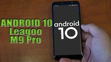 Install Android 10 on Leagoo M9 Pro (LineageOS 17.1 GSI Treble ROM) - How to Guide!