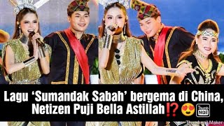 Lagu ‘Sumandak Sabah’ bergema di China, Netizen Puji Bella Astillah⁉️😍