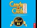 Candy Crush Saga Game | Level 21 | Multi Tech