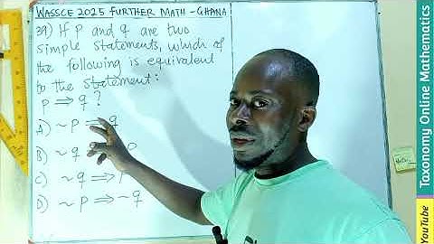 WASSCE 2025 Further Mathematics Past Question | Logical Reasoning Solution (Qn 39, Sec.A) Ghana
