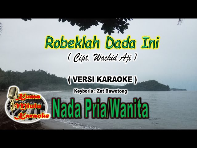 ROBEKLAH DADA INI (Cipt. Wachid Aji) Versi Karaoke class=