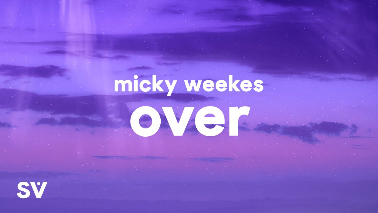 Micky Weekes   Over Remix Lyrics If Im so toxic then leave why you still fiendin