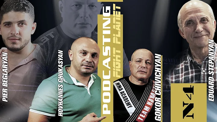 "Fightplanet Podcasting # 4" With Gokor Chivichyan and Eduard Stepanyan