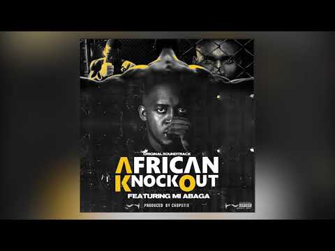 M.I Abaga - African Knockout (Official Soundtrack)