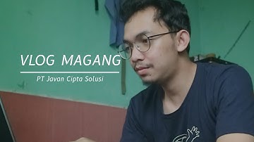 vlog magang - PT Javan Cipta Solusi