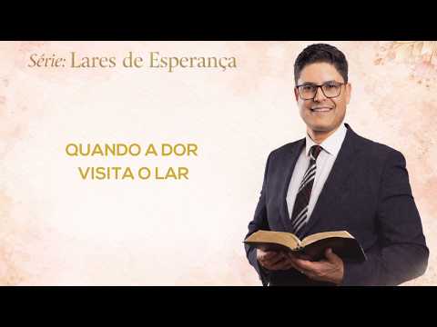 O que fazer quando as dores entram em nosso lar?