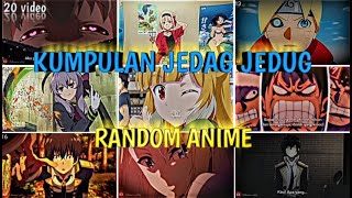 🔥KUMPULAN JEDAG JEDUG ANIME RANDOM LUCU DAN KEREN PART 5 😎
