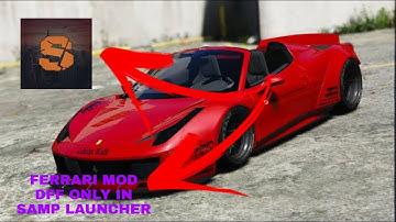 FERRARI MOD IN SAMP LAUNCHER DFF ONLY [10]
