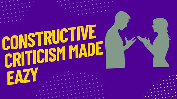 HOW I GIVE CONSTRUCTIVE CRITICISM!