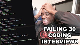 FAILING 30 Coding Interviews and Never Giving Up