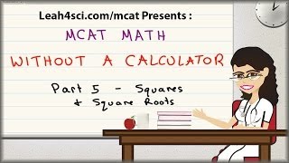 MCAT Math Vid 5 - Squares and Square Roots Without A Calculator