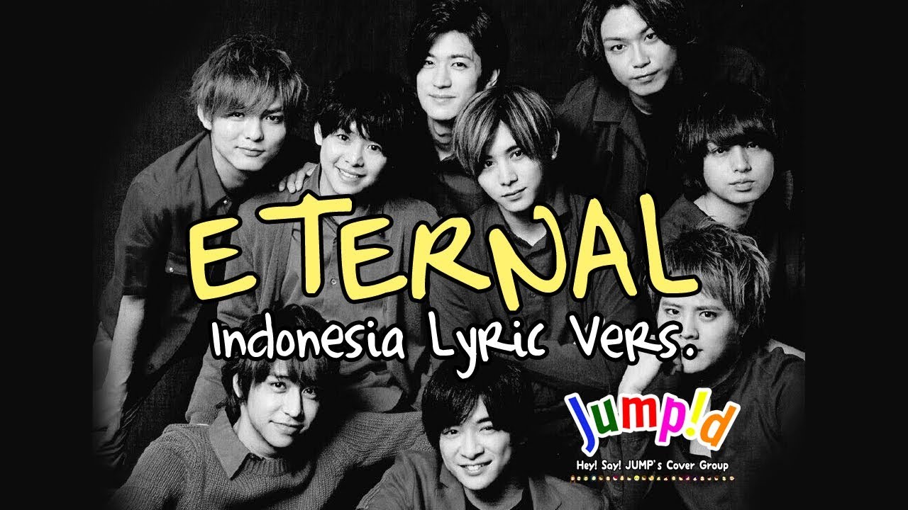 歌ってみた Hey Say Jump S Eternal Indonesia Lyric Vers Cover By Jump D Youtube