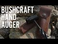 Bushcraft hand auger wrench  bushcraft tool review  bushcraft gear