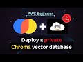 🚀 Deploy a PRIVATE Chroma Vector DB to AWS | Step by step 🚀
