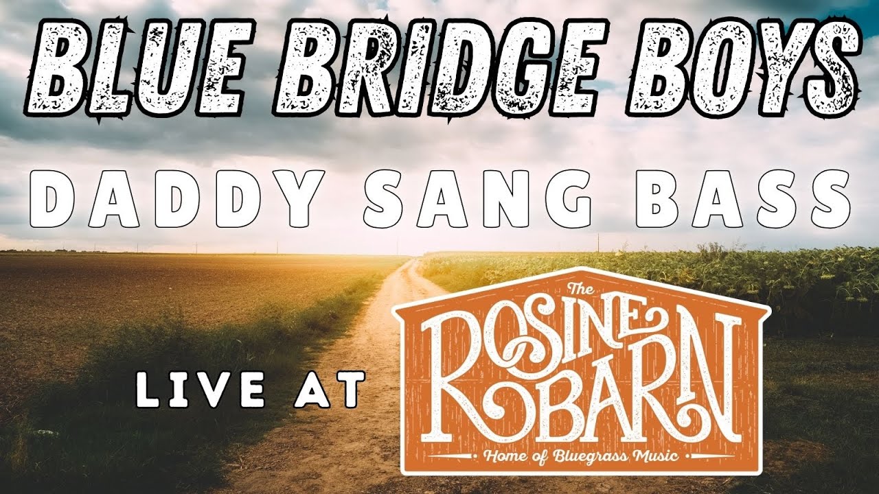 Teen bluegrassers The Blue Bridge Boys take off on DADDY SANG BASS live at The Rosine Barn!