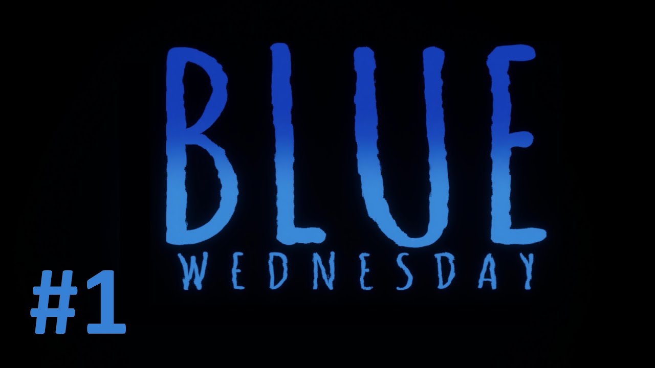 Blue Wednesday Полное прохождение, Часть 1 из 7 (Без комментариев)