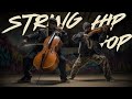 【String Hip Hop】– Move Quiet, Hit Hard